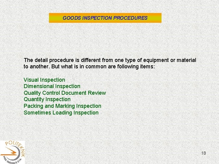 GOODS INSPECTION PROCEDURES The detail procedure is different from one type of equipment or