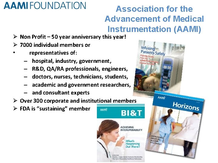 Association for the Advancement of Medical Instrumentation (AAMI) Ø Non Profit – 50 year