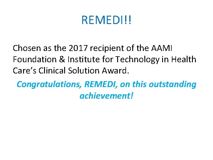 REMEDI!! Chosen as the 2017 recipient of the AAMI Foundation & Institute for Technology