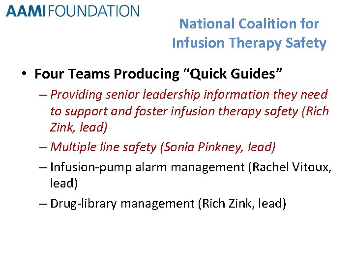 National Coalition for Infusion Therapy Safety • Four Teams Producing “Quick Guides” – Providing