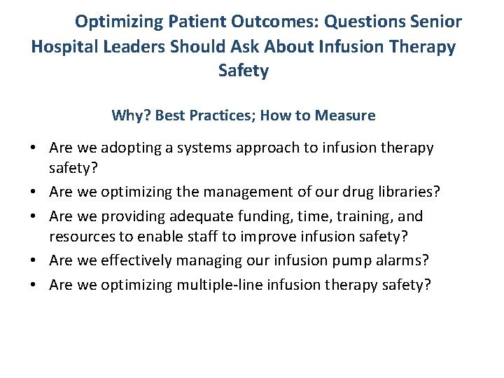 Optimizing Patient Outcomes: Questions Senior Hospital Leaders Should Ask About Infusion Therapy Safety Why?