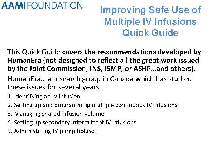 Improving Safe Use of Multiple IV Infusions Quick Guide This Quick Guide covers the