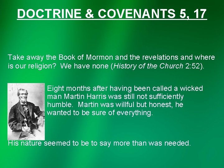 DOCTRINE & COVENANTS 5, 17 Take away the Book of Mormon and the revelations