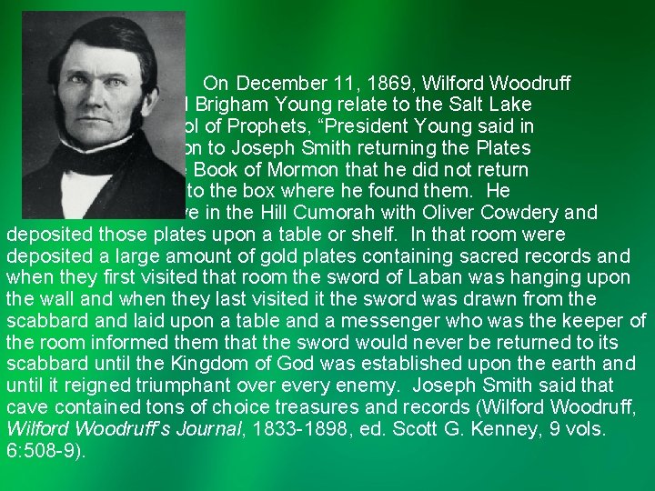 On December 11, 1869, Wilford Woodruff heard Brigham Young relate to the Salt Lake