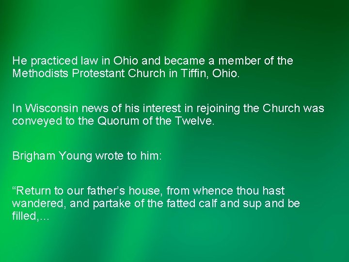 He practiced law in Ohio and became a member of the Methodists Protestant Church