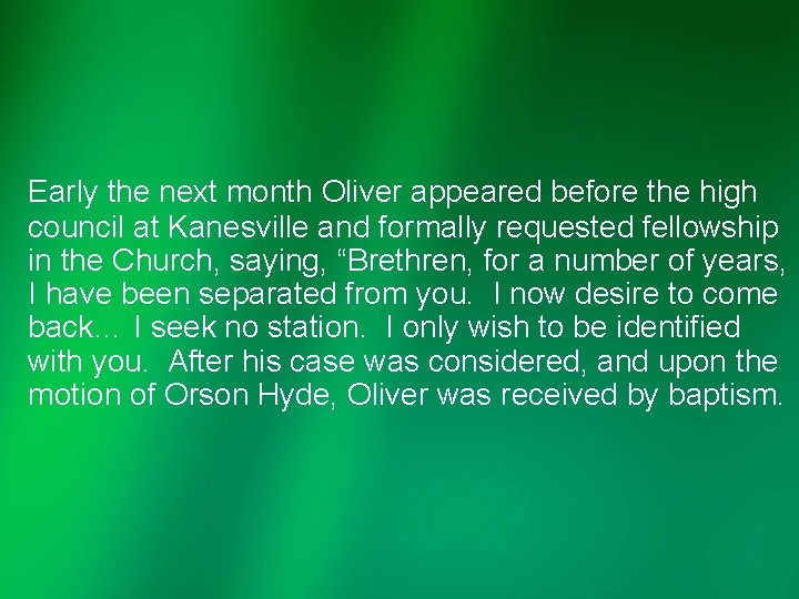 Early the next month Oliver appeared before the high council at Kanesville and formally