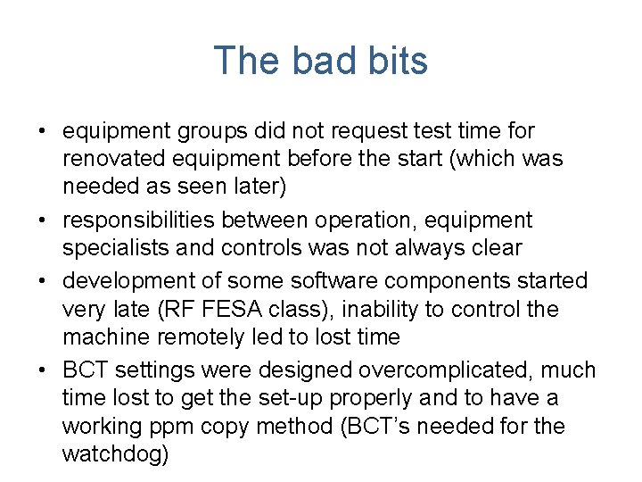 The bad bits • equipment groups did not request time for renovated equipment before