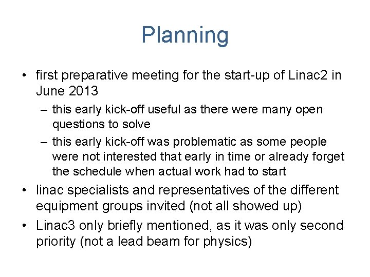 Planning • first preparative meeting for the start-up of Linac 2 in June 2013