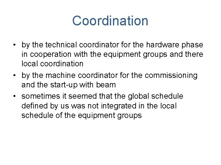Coordination • by the technical coordinator for the hardware phase in cooperation with the