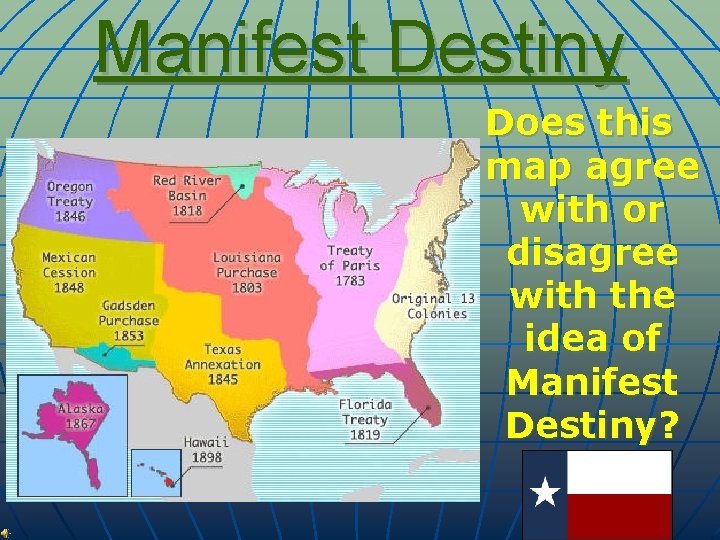Manifest Destiny Does this map agree with or disagree with the idea of Manifest