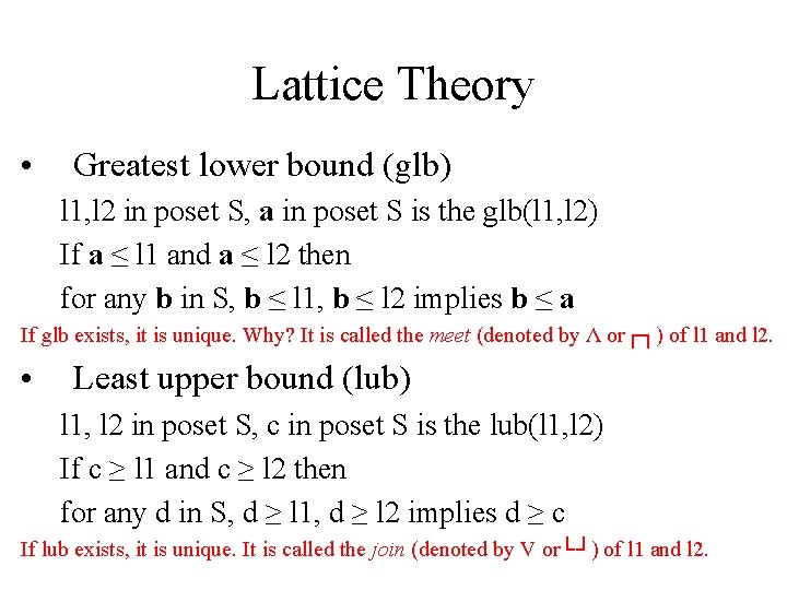 Lattice Theory • Greatest lower bound (glb) l 1, l 2 in poset S,
