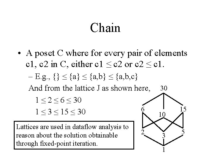 Chain • A poset C where for every pair of elements c 1, c