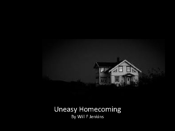 Uneasy Homecoming By Will F Jenkins 