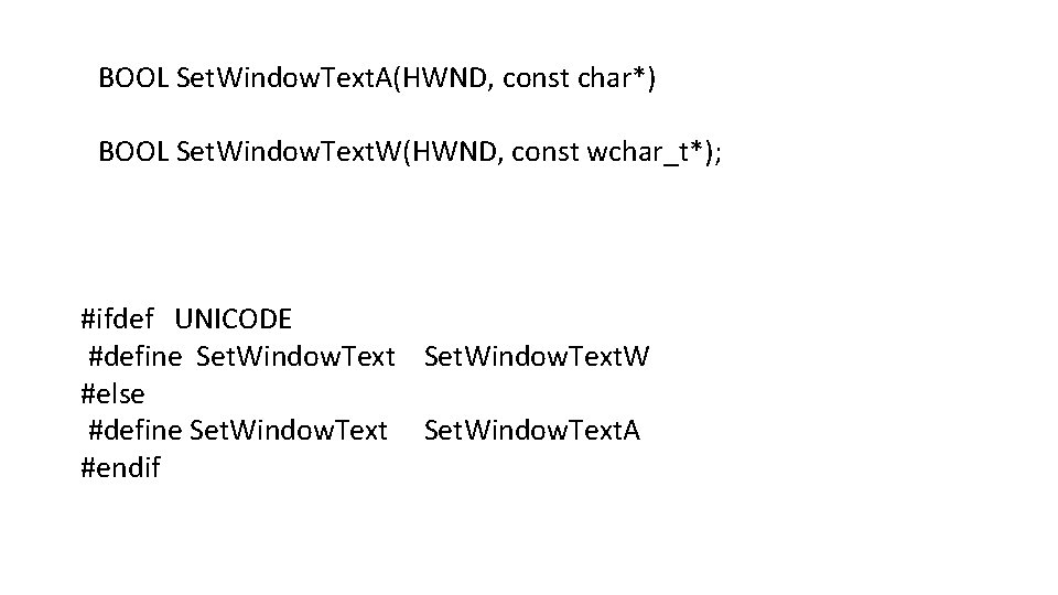 BOOL Set. Window. Text. A(HWND, const char*) BOOL Set. Window. Text. W(HWND, const wchar_t*);