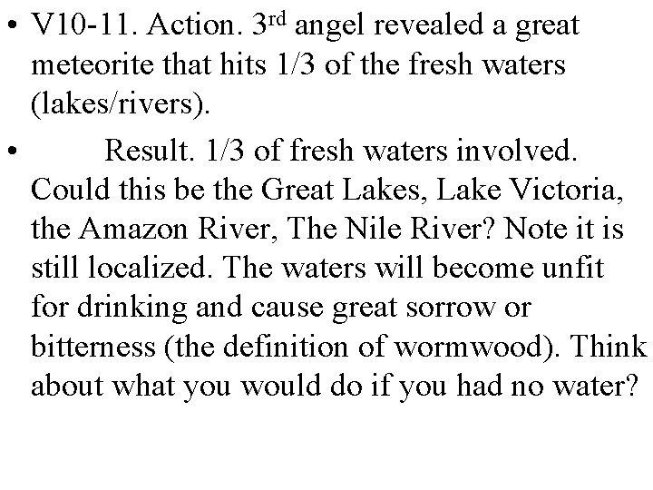  • V 10 -11. Action. 3 rd angel revealed a great meteorite that