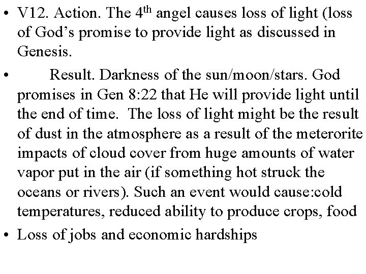  • V 12. Action. The 4 th angel causes loss of light (loss