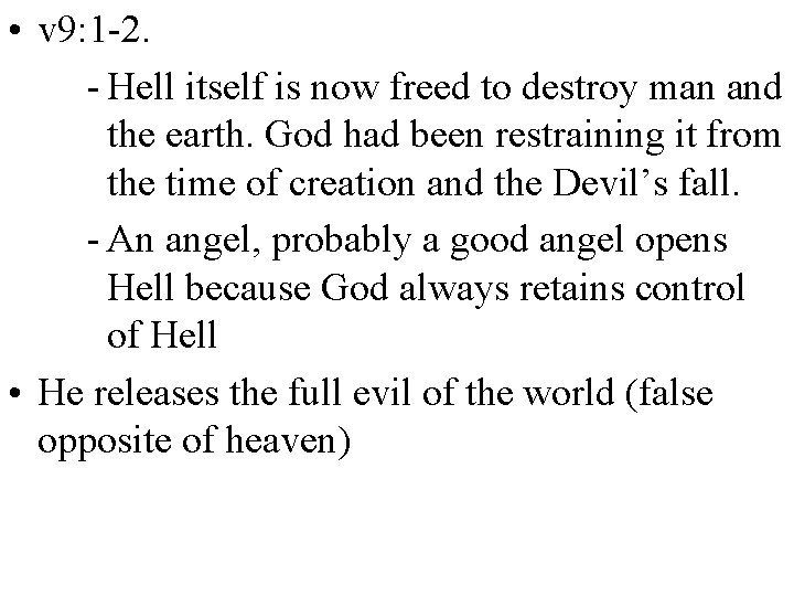  • v 9: 1 -2. - Hell itself is now freed to destroy