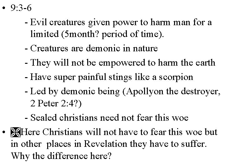  • 9: 3 -6 - Evil creatures given power to harm man for