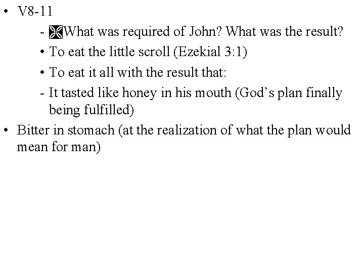  • V 8 -11 - What was required of John? What was the