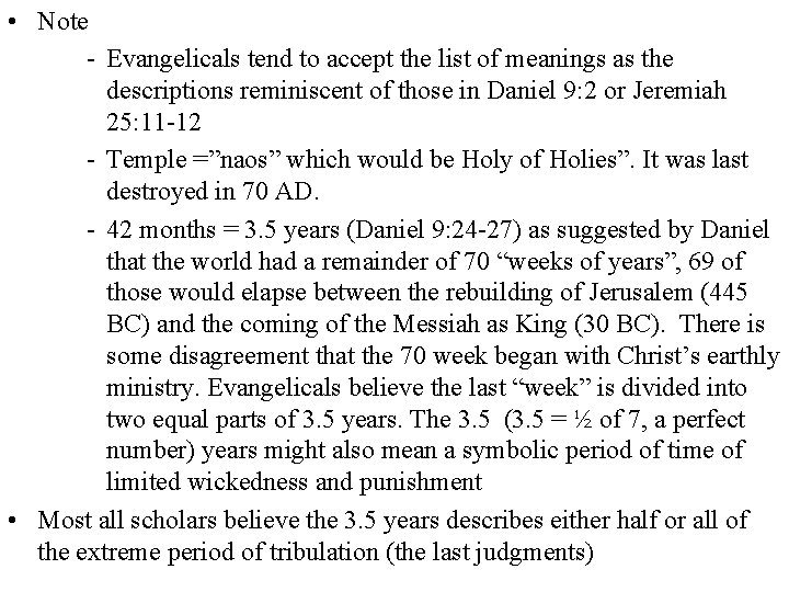  • Note - Evangelicals tend to accept the list of meanings as the