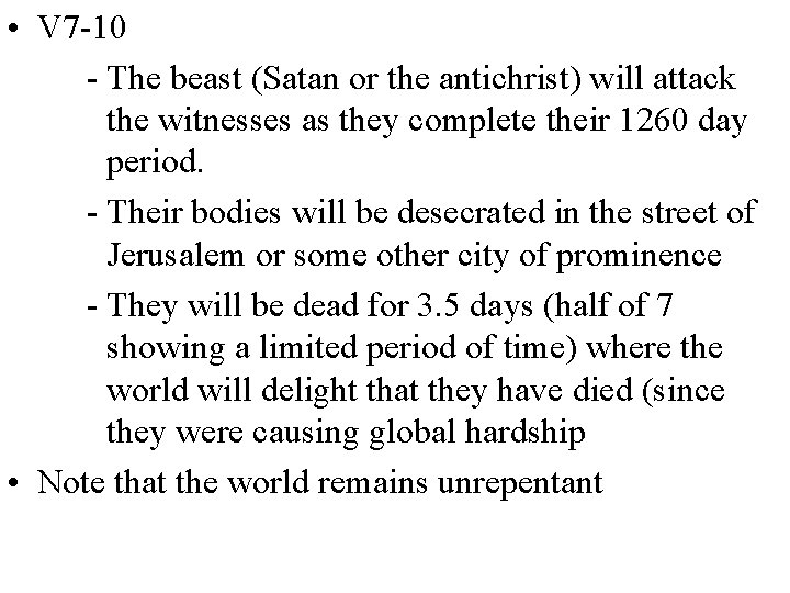  • V 7 -10 - The beast (Satan or the antichrist) will attack