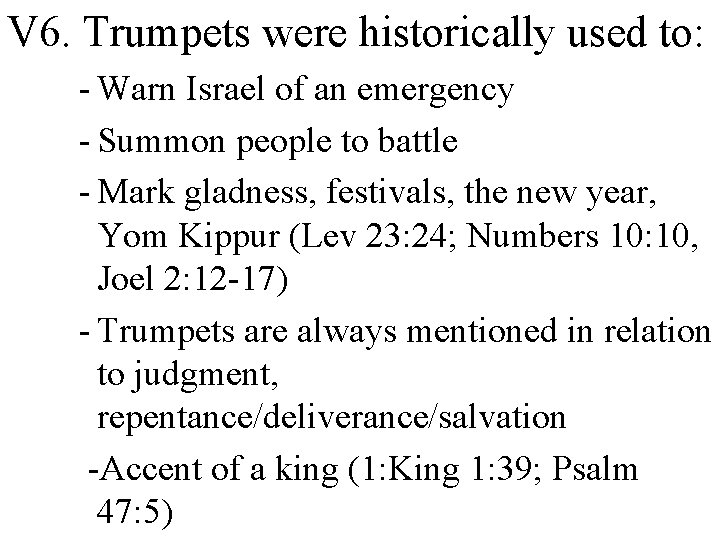 V 6. Trumpets were historically used to: - Warn Israel of an emergency -