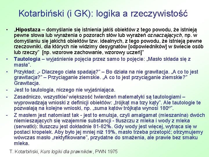 Kotarbiński (i GK): logika a rzeczywistość • • • - „Hipostaza – domyślanie się