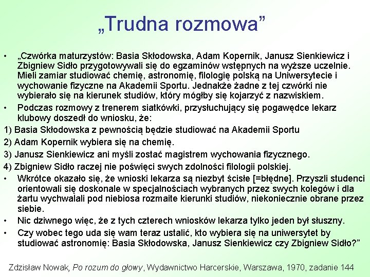 „Trudna rozmowa” • „Czwórka maturzystów: Basia Skłodowska, Adam Kopernik, Janusz Sienkiewicz i Zbigniew Sidło