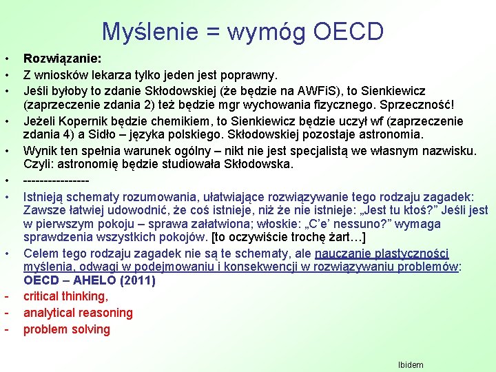 Myślenie = wymóg OECD • • - Rozwiązanie: Z wniosków lekarza tylko jeden jest