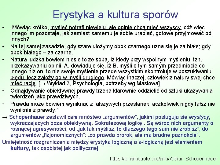 Erystyka a kultura sporów • „Mówiąc krótko, myśleć potrafi niewielu, ale opinie chcą mieć