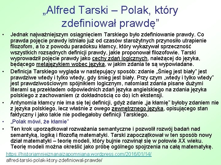 „Alfred Tarski – Polak, który zdefiniował prawdę” • • • Jednak najważniejszym osiągnięciem Tarskiego