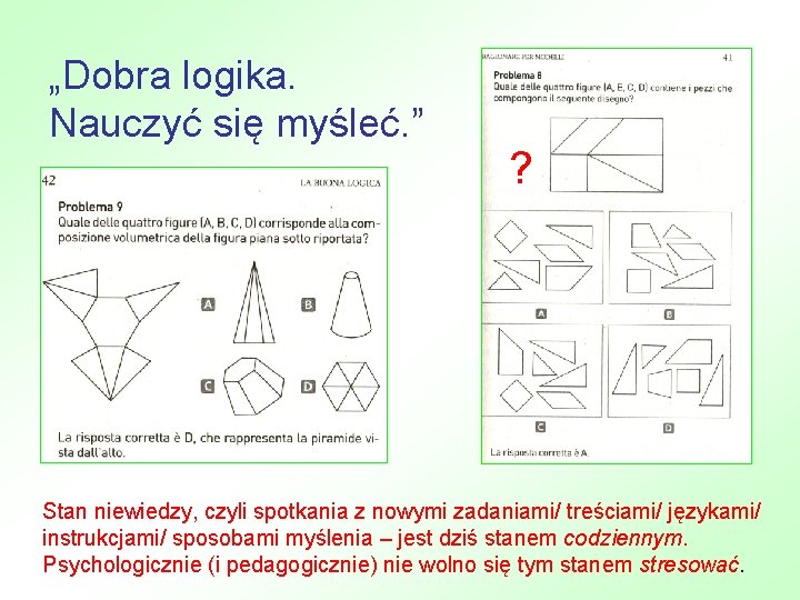 „Dobra logika. Nauczyć się myśleć. ” ? Stan niewiedzy, czyli spotkania z nowymi zadaniami/