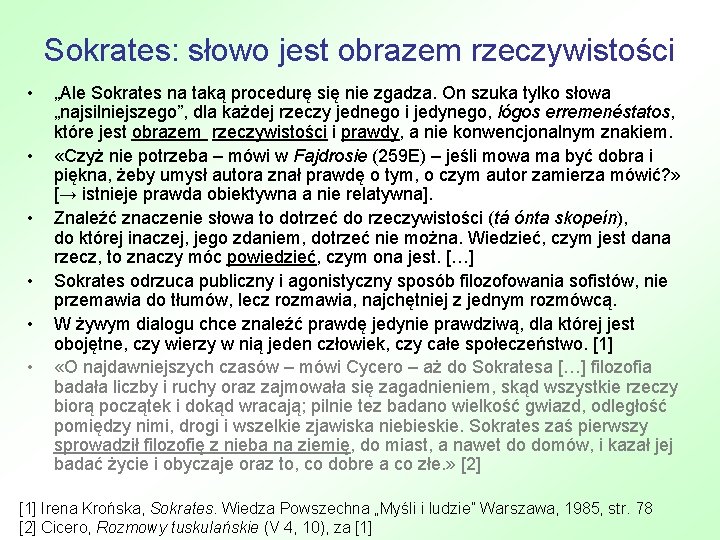 Sokrates: słowo jest obrazem rzeczywistości • • • „Ale Sokrates na taką procedurę się