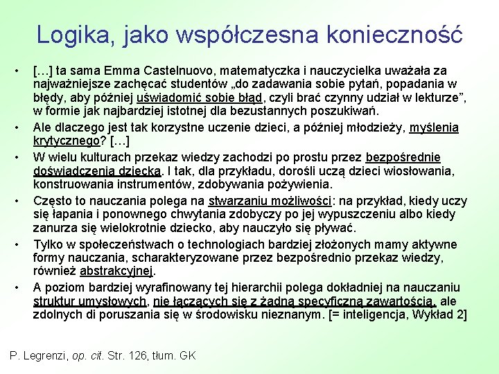 Logika, jako współczesna konieczność • • • […] ta sama Emma Castelnuovo, matematyczka i