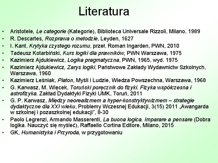 Literatura • • • Aristotele, Le categorie (Kategorie), Biblioteca Universale Rizzoli, Milano, 1989 R.