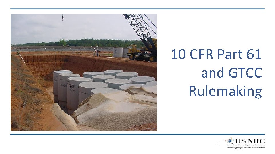 10 CFR Part 61 and GTCC Rulemaking 10 