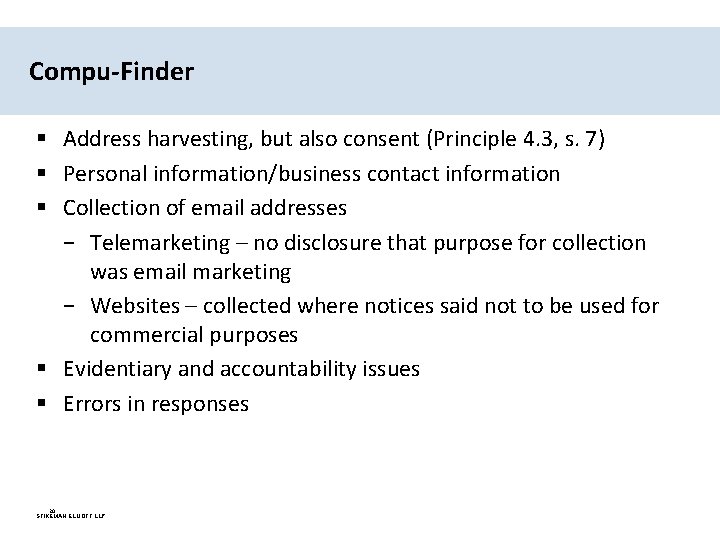 Compu-Finder § Address harvesting, but also consent (Principle 4. 3, s. 7) § Personal