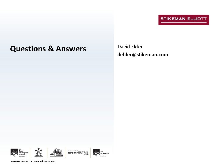 Questions & Answers STIKEMAN ELLIOTT LLP www. stikeman. com David Elder delder@stikeman. com 