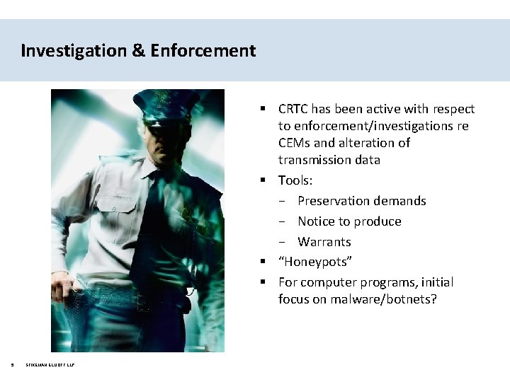 Investigation & Enforcement § CRTC has been active with respect to enforcement/investigations re CEMs