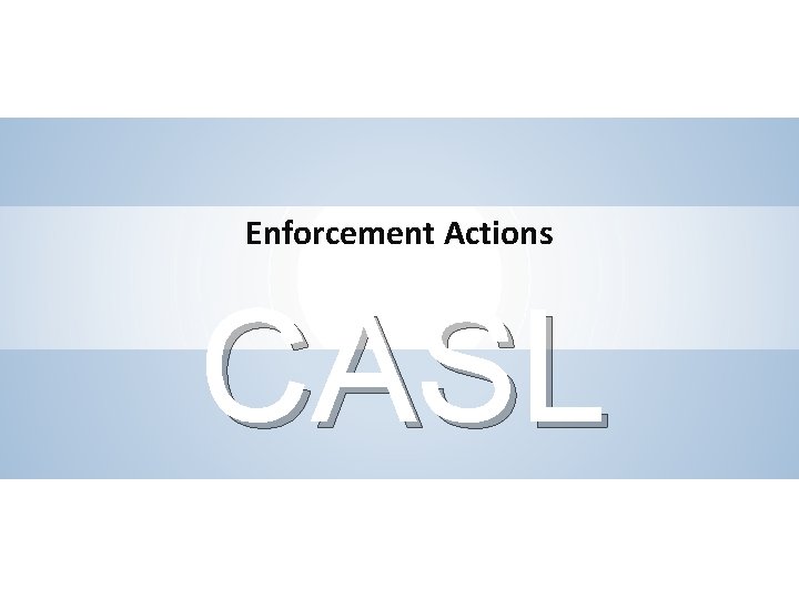 Enforcement Actions CASL SLIDE 8 STIKEMAN ELLIOTT LLP 