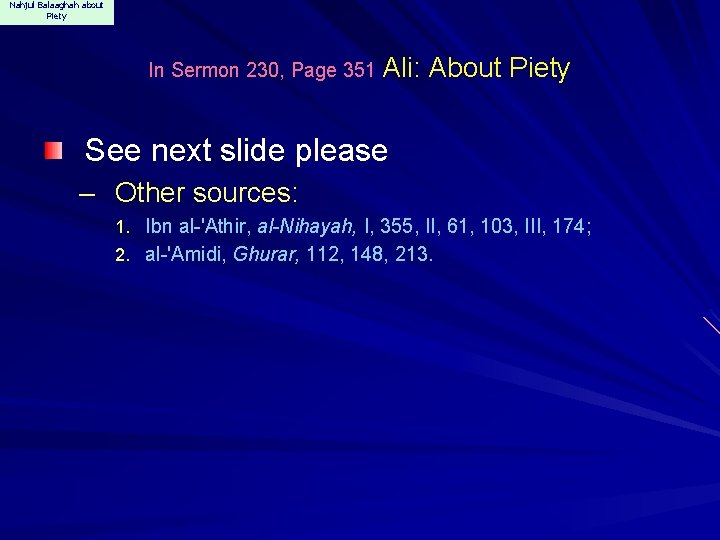 Nahjul Balaaghah about Piety In Sermon 230, Page 351 Ali: About Piety See next