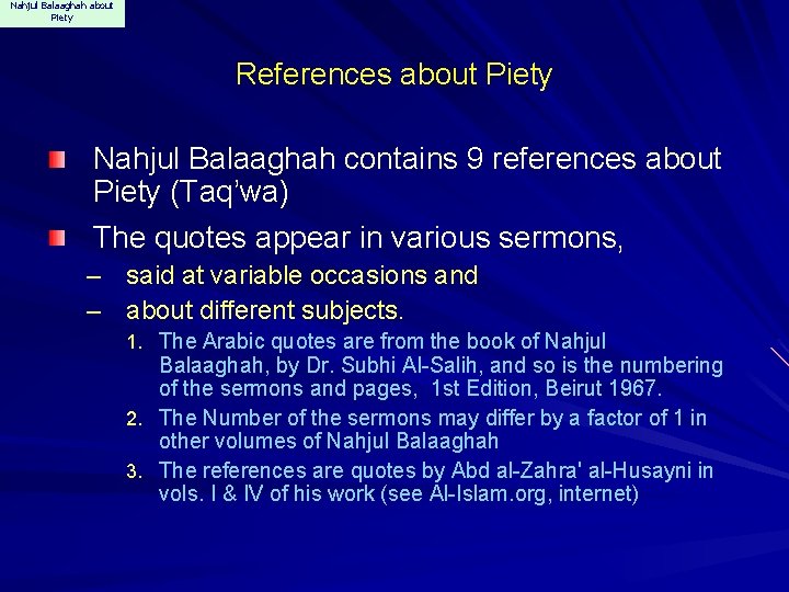 Nahjul Balaaghah about Piety References about Piety Nahjul Balaaghah contains 9 references about Piety