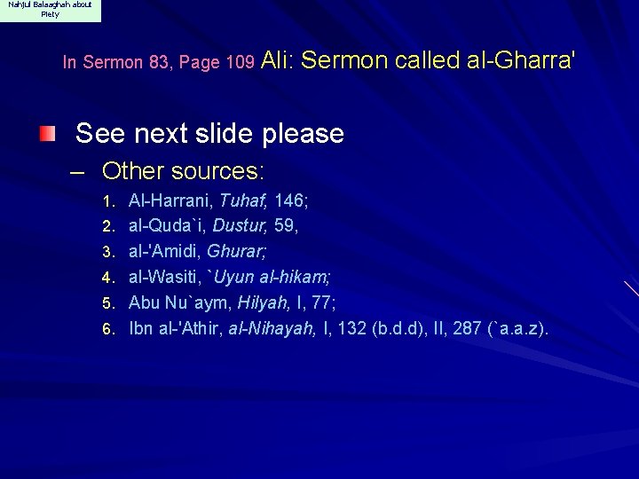 Nahjul Balaaghah about Piety In Sermon 83, Page 109 Ali: Sermon called al-Gharra' See