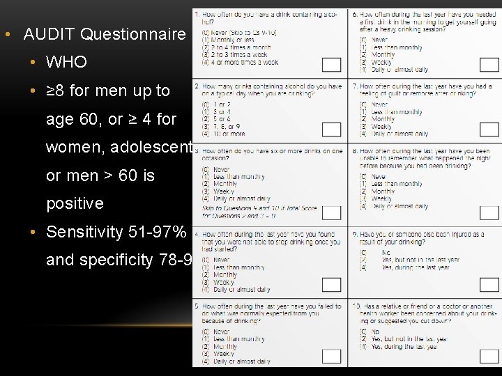  • AUDIT Questionnaire • WHO • ≥ 8 for men up to age