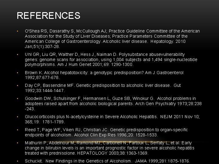 REFERENCES • O'Shea RS, Dasarathy S, Mc. Cullough AJ; Practice Guideline Committee of the