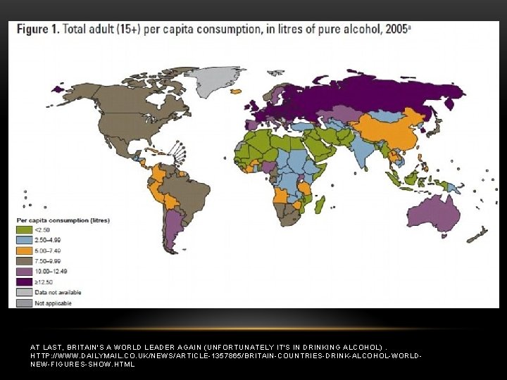 AT LAST, BRITAIN'S A WORLD LEADER AGAIN (UNFORTUNATELY IT'S IN DRINKING ALCOHOL). HTTP: //WWW.