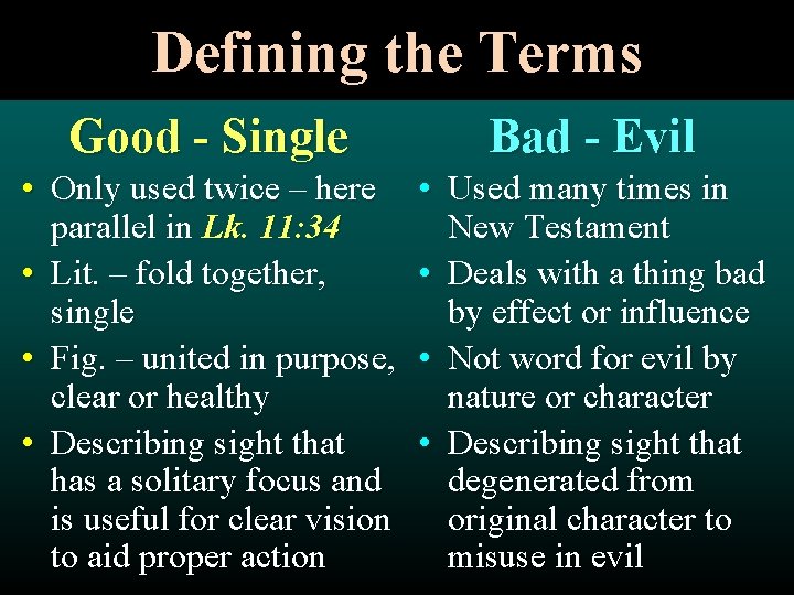 Defining the Terms Defining Terms Good - Single Bad - Evil • Only used