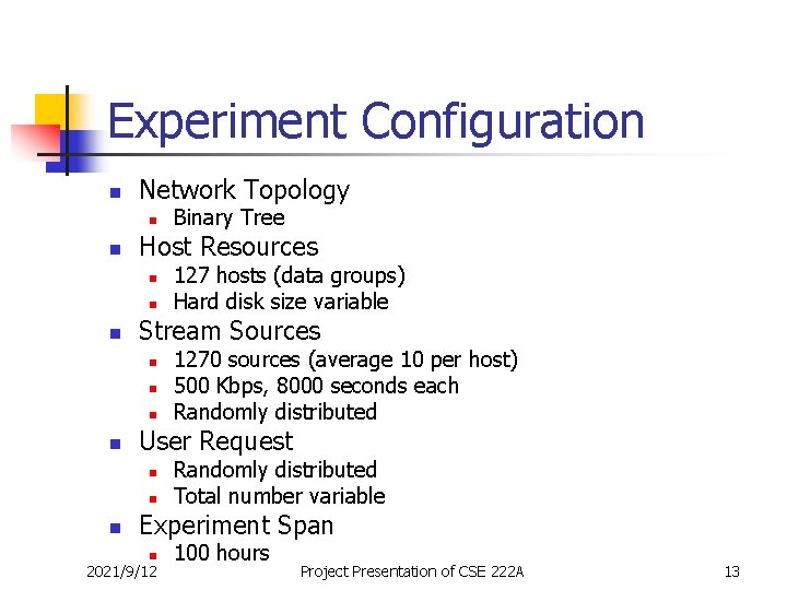 Experiment Configuration n Network Topology n n Host Resources n n n 1270 sources