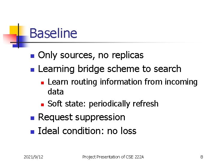 Baseline n n Only sources, no replicas Learning bridge scheme to search n n