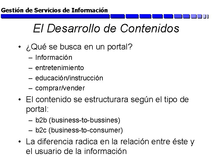 Gestión de Servicios de Información El Desarrollo de Contenidos • ¿Qué se busca en